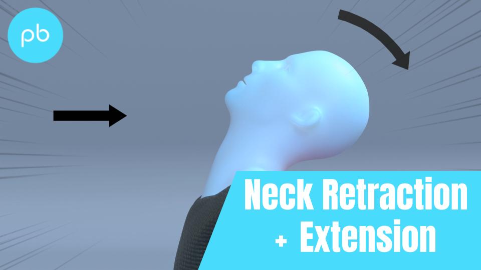 Neck Retraction with Extension
