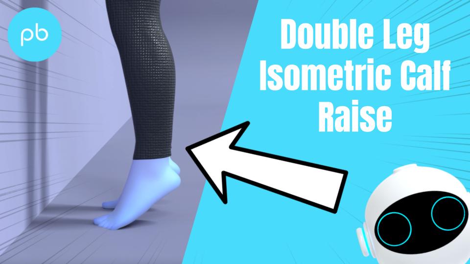 Double leg isometric calf raise
