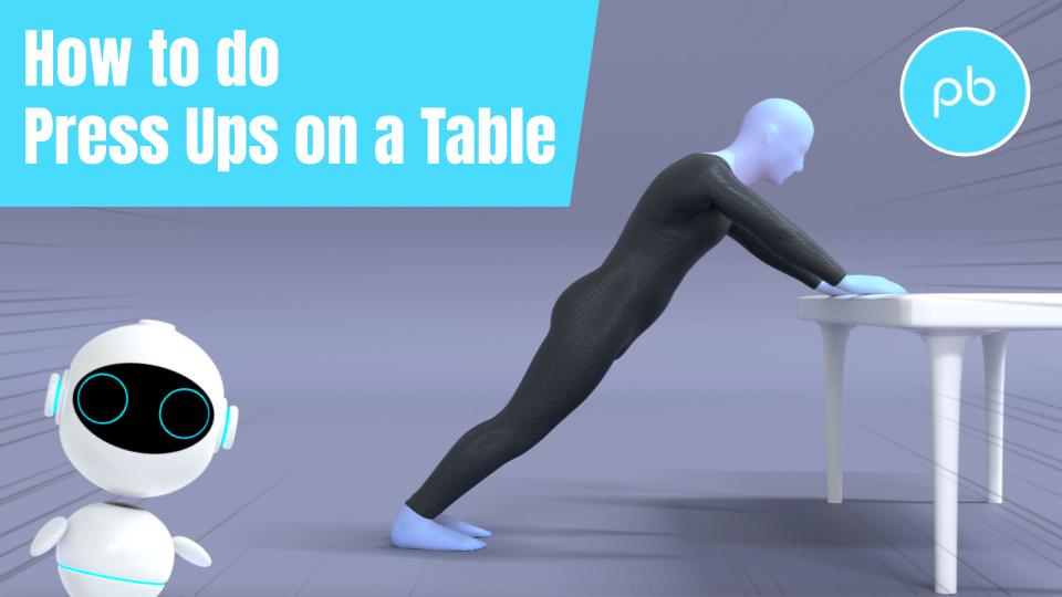 Press Ups on a Table